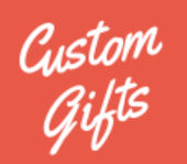 Custom Gifts