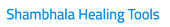 Shambhala Healing Tools